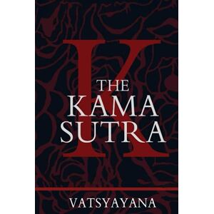 Vatsyayana The Kama Sutra Vatsyayana The Kama Sutra