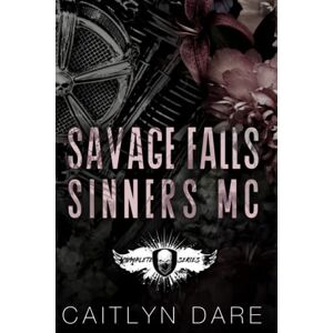 Dare, Caitlyn Savage Falls Sinners MC: A Dark High School Romance Dare, Caitlyn Savage Falls Sinners MC: A Dark High School Romance