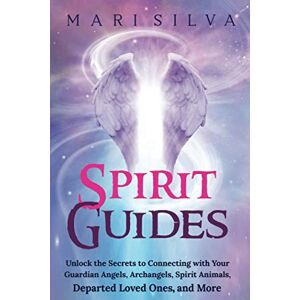 Silva Spirit Guides: Unlock the Secrets to Connecting with Your Guardian Angels, Archangels, Spirit Animals, Departed Loved Ones, and More (Connecting with Spirit Guides) Silva Spirit Guides: Unlock the Secrets to Connecting with Your Guardian Angels, Archangels, Spirit Animals, Departed Loved Ones, and More (Connecting with Spirit Guides)