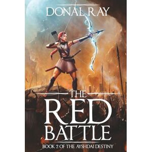 Ray, Donal The Red Battle: Book 2 of the Ayshdai Desiny (The Ayshdai Destiny) Ray, Donal The Red Battle: Book 2 of the Ayshdai Desiny (The Ayshdai Destiny)