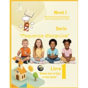 Gómez, Eneida Livro 1, Deus me criou e me ama: Série "Pequenos díscipulos Gómez, Eneida Livro 1, Deus me criou e me ama: Série "Pequenos díscipulos