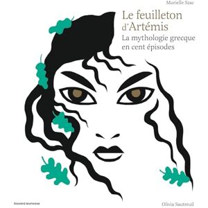 Szac, Murielle Le feuilleton d'Artémis: La mythologie grecque en cent épisodes Szac, Murielle Le feuilleton d'Artémis: La mythologie grecque en cent épisodes