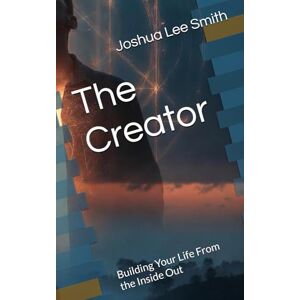 Lee The Creator: Building Your Life From the Inside Out (The Break Trilogy) Lee The Creator: Building Your Life From the Inside Out (The Break Trilogy)