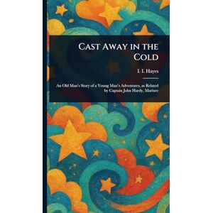 Hayes, I I (Isaac Israel) Cast Away in the Cold Hayes, I I (Isaac Israel) Cast Away in the Cold