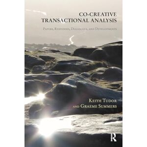 Summers, Graeme Co-Creative Transactional Analysis: Papers, Responses, Dialogues, and Developments Summers, Graeme Co-Creative Transactional Analysis: Papers, Responses, Dialogues, and Developments