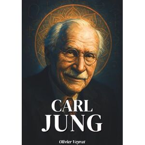Veyrat, Olivier Carl G. Jung: What you really need to know: Discover how Carl Gustav Jung, the cartographer of the human soul, challenged the certainties of modernity to open the doors to the unconscious. Veyrat, Olivier Carl G. Jung: What you really need to know: Discover how Carl Gustav Jung, the cartographer of the human soul, challenged the certainties of modernity to open the doors to the unconscious.