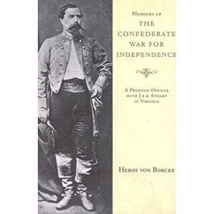Borcke, Heros Memoirs of the Confederate War for Independence (Southern Classics Series) Borcke, Heros Memoirs of the Confederate War for Independence (Southern Classics Series)