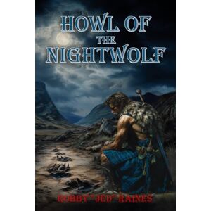 Raines, Robby "Jed" Howl of the Nightwolf Raines, Robby "Jed" Howl of the Nightwolf