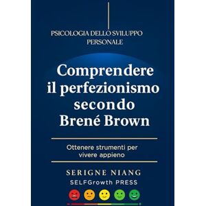 niang, serigne Comprendere il perfezionismo secondo Brené Brown niang, serigne Comprendere il perfezionismo secondo Brené Brown