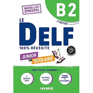 Dupleix, Dorothee Le DELF B2 Junior et Scolaire 100% Reussite edition 2022-2023 Livre + didierfle.app: Nouvelles Epreuves Dupleix, Dorothee Le DELF B2 Junior et Scolaire 100% Reussite edition 2022-2023 Livre + didierfle.app: Nouvelles Epreuves