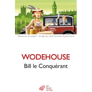 Wodehouse, Pelham Grenville Bill Le Conquerant: Son invasion de l'Angleterre au printemps (Domaine Etranger) Wodehouse, Pelham Grenville Bill Le Conquerant: Son invasion de l'Angleterre au printemps (Domaine Etranger)