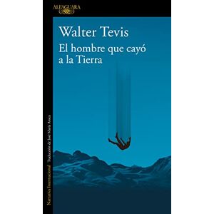 Tevis, Walter El Hombre Que Cayó a la Tierra / Man Who Fell to Earth (Literaturas) Tevis, Walter El Hombre Que Cayó a la Tierra / Man Who Fell to Earth (Literaturas)