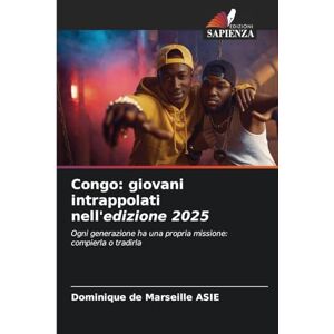 Asie, Dominique de Marseille Congo: giovani intrappolati nell'edizione 2025 Asie, Dominique de Marseille Congo: giovani intrappolati nell'edizione 2025