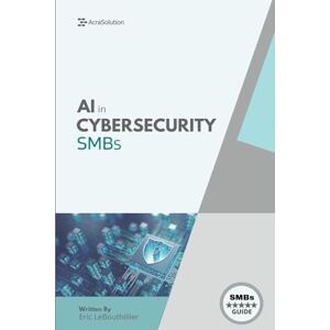 Lebouthillier AI In Cybersecurity: Simplifying Cyber Risk with Smart, Affordable Tools for Small Business Defense Lebouthillier AI In Cybersecurity: Simplifying Cyber Risk with Smart, Affordable Tools for Small Business Defense