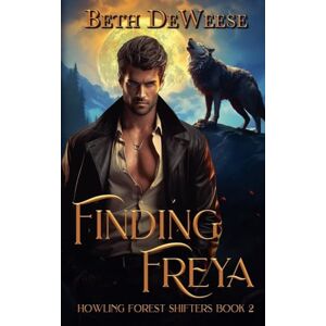 Deweese, Beth Finding Freya: 1 (Howling Forest Shifters) Deweese, Beth Finding Freya: 1 (Howling Forest Shifters)