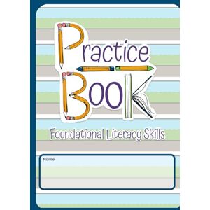 Ballantine, Heather Foundational Literacy Skills Practice Book: Sky, Grass, Dirt Ballantine, Heather Foundational Literacy Skills Practice Book: Sky, Grass, Dirt