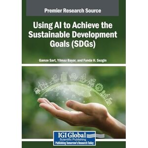 Using AI to Achieve the Sustainable Development Goals (SDGs) Using AI to Achieve the Sustainable Development Goals (SDGs)