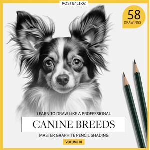 Editions, Posterlike Learn to draw like a professional. Canine breeds. Master Graphite Pencil Shading. Volume III: Artistic Drawing Workbook for all ages. Portray and ... in Mixed Media for Artists of All Ages) Editions, Posterlike Learn to draw like a professional. Canine breeds. Master Graphite Pencil Shading. Volume III: Artistic Drawing Workbook for all ages. Portray and ... in Mixed Media for Artists of All Ages)