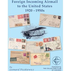 Piszkiewicz, Leonard Foreign Incoming Airmail to the United States 1920 1950s Piszkiewicz, Leonard Foreign Incoming Airmail to the United States 1920 1950s