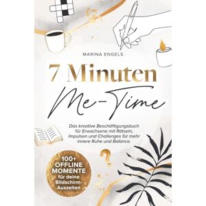 Marina 7 Minuten Me-Time: 100+ Offline Momente für deine Bildschirm-Auszeiten. Das kreative Beschäftigungsbuch für Erwachsene mit Rätseln, Impulsen und Challenges für mehr innere Ruhe und Balance. Marina 7 Minuten Me-Time: 100+ Offline Momente für deine Bildschirm-Auszeiten. Das kreative Beschäftigungsbuch für Erwachsene mit Rätseln, Impulsen und Challenges für mehr innere Ruhe und Balance.