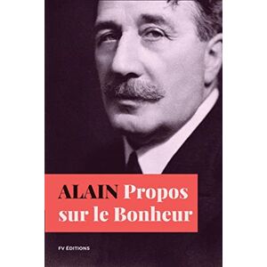 Alain Propos sur le Bonheur: Format pour une lecture confortable Alain Propos sur le Bonheur: Format pour une lecture confortable