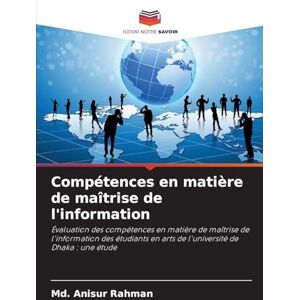 Anisur Rahman, MD Compétences en matière de maîtrise de l'information: Évaluation des compétences en matière de maîtrise de l'information des étudiants en arts de l'université de Dhaka : une étude Anisur Rahman, MD Compétences en matière de maîtrise de l'information: Évaluation des compétences en matière de maîtrise de l'information des étudiants en arts de l'université de Dhaka : une étude