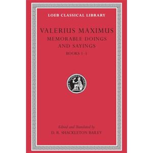 Valerius Maximu, Valerius Maximu Memorable Doings and Sayings, Volume I: Books 1-5 (Loeb Classical Library 492) Valerius Maximu, Valerius Maximu Memorable Doings and Sayings, Volume I: Books 1-5 (Loeb Classical Library 492)