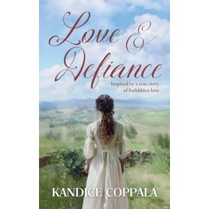 Coppala, Kandice Love & Defiance: Inspired by a true story of forbidden love: 1 (Love's Reckoning) Coppala, Kandice Love & Defiance: Inspired by a true story of forbidden love: 1 (Love's Reckoning)