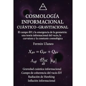 Ulaneo Belassi, Fermín ¿El sueño de Einstein hecho realidad?: Del espacio-tiempo al universo cuántico: la nueva frontera de la cosmología Ulaneo Belassi, Fermín ¿El sueño de Einstein hecho realidad?: Del espacio-tiempo al universo cuántico: la nueva frontera de la cosmología