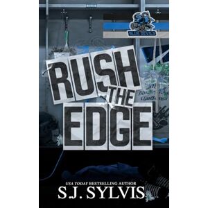 Sylvis, Sj Rush the Edge: A Brother's Best Friend Hockey Romance: A Brother's Sylvis, Sj Rush the Edge: A Brother's Best Friend Hockey Romance: A Brother's