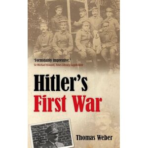 Weber HITLERS FIRST WAR:ADOLF HITLER,MEN OF THE LIST REGIMENT,FIRST WORLD WAR PAPER: Adolf Hitler, the Men of the List Regiment, and the First World War Weber HITLERS FIRST WAR:ADOLF HITLER,MEN OF THE LIST REGIMENT,FIRST WORLD WAR PAPER: Adolf Hitler, the Men of the List Regiment, and the First World War