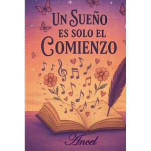 F, Ancel Un Sueño Es Solo El Comienzo F, Ancel Un Sueño Es Solo El Comienzo