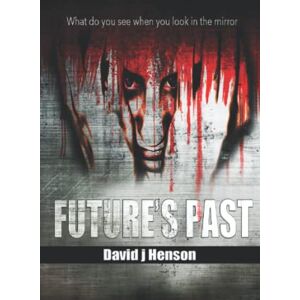 Henson, David J FUTURE'S PAST Henson, David J FUTURE'S PAST