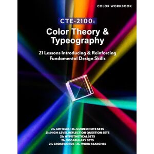 Lee CTE-2100: Color Theory & Typography: Full Color Workbook (no answer key, no lecture notes) (CTE-2100: Graphic Design) Lee CTE-2100: Color Theory & Typography: Full Color Workbook (no answer key, no lecture notes) (CTE-2100: Graphic Design)