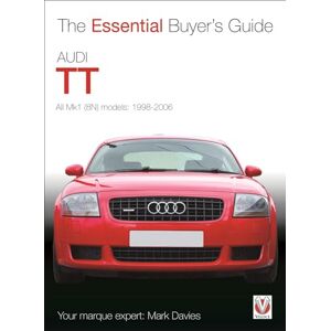Davies, Mark Audi TT: All Mk1 (8N) models: 1998-2006 (Essential Buyer's Guide) Davies, Mark Audi TT: All Mk1 (8N) models: 1998-2006 (Essential Buyer's Guide)