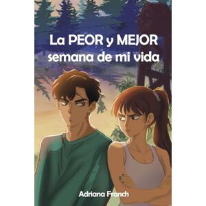 Franch, Adriana La peor y mejor semana de mi vida Franch, Adriana La peor y mejor semana de mi vida