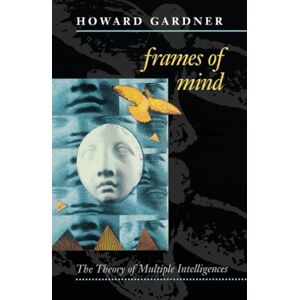 Gardner, Howard Frames of Mind Gardner, Howard Frames of Mind