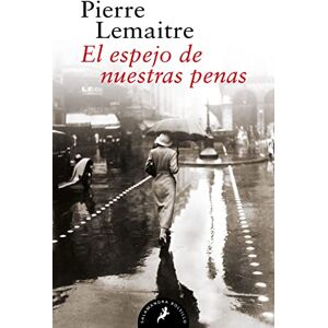 Lemaitre, Pierre El espejo de nuestras penas (Los hijos del desastre 3) (Salamandra Bolsillo) Lemaitre, Pierre El espejo de nuestras penas (Los hijos del desastre 3) (Salamandra Bolsillo)