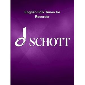 Bowman, Peter English Folk Tunes for Recorder: 62 Traditional Pieces for Descant (Soprano) Recorder (Schott World Music) Bowman, Peter English Folk Tunes for Recorder: 62 Traditional Pieces for Descant (Soprano) Recorder (Schott World Music)