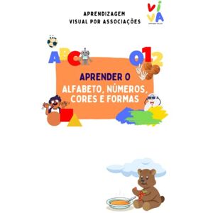 Aprender Online, VIVA Aprender o Alfabeto, os Números, as Cores e as Formas Aprender com associações em Português: Aprender de forma simples e divertida através de ... a dia. (Aprender em português para crianças) Aprender Online, VIVA Aprender o Alfabeto, os Números, as Cores e as Formas Aprender com associações em Português: Aprender de forma simples e divertida através de ... a dia. (Aprender em português para crianças)