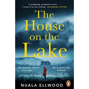 Ellwood, Nuala The House on the Lake: The new gripping and haunting thriller from the bestselling author of Day of the Accident Ellwood, Nuala The House on the Lake: The new gripping and haunting thriller from the bestselling author of Day of the Accident