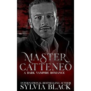 Black, Sylvia Master Catteneo: Dark Vampire Romance: 5 (Masters of the Consulate) Black, Sylvia Master Catteneo: Dark Vampire Romance: 5 (Masters of the Consulate)