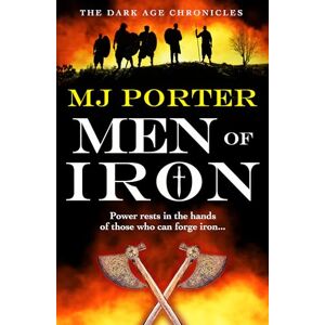 Porter, MJ Men of Iron: The start of an epic dark-age adventure from MJ Porter (The Dark Age Chronicles, 1) Porter, MJ Men of Iron: The start of an epic dark-age adventure from MJ Porter (The Dark Age Chronicles, 1)