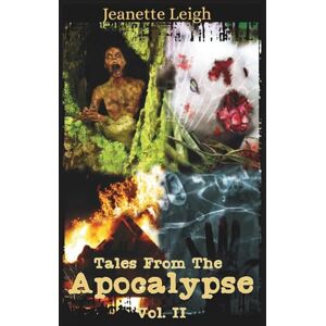 Leigh, Jeanette Tales from the Apocalypse Volume 2 Leigh, Jeanette Tales from the Apocalypse Volume 2