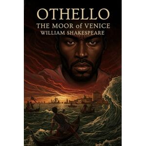 SHAKESPEARE, WILLIAM OTHELLO, THE MOOR OF VENICE SHAKESPEARE, WILLIAM OTHELLO, THE MOOR OF VENICE