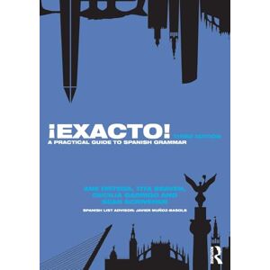 Ortega, Ane ¡Exacto!: A Practical Guide to Spanish Grammar (Routledge Concise Grammars) Ortega, Ane ¡Exacto!: A Practical Guide to Spanish Grammar (Routledge Concise Grammars)