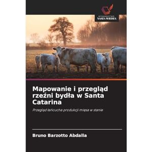 Barzotto Abdalla, Bruno Mapowanie i przegląd rzeźni bydla w Santa Catarina: Przegl¿d ¿a¿cucha produkcji mi¿sa w stanie Barzotto Abdalla, Bruno Mapowanie i przegląd rzeźni bydla w Santa Catarina: Przegl¿d ¿a¿cucha produkcji mi¿sa w stanie