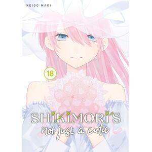 Maki, Keigo Shikimori's Not Just a Cutie 18 (SHIKIMORIS NOT JUST A CUTIE GN) Maki, Keigo Shikimori's Not Just a Cutie 18 (SHIKIMORIS NOT JUST A CUTIE GN)