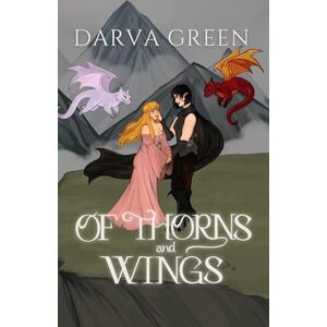 Green, Darva Of Thorns and Wings: Illustrated Cover: The Dragon and the Devouring Tree Part 2 Green, Darva Of Thorns and Wings: Illustrated Cover: The Dragon and the Devouring Tree Part 2
