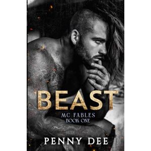 Dee, Penny Beast: A dark beauty & the beast, motorcycle club romance (MC Fables) Dee, Penny Beast: A dark beauty & the beast, motorcycle club romance (MC Fables)